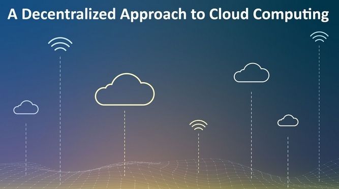 A Decentralized Approach to Cloud Computing - Developers Forum for ...