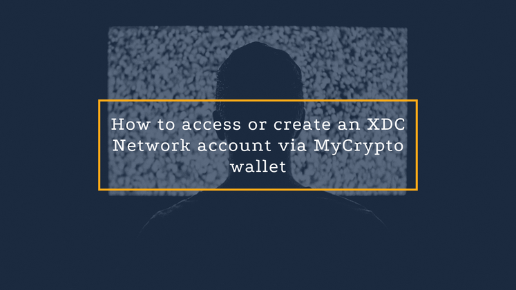Cover image for How to access or create an XDC Network account via MyCrypto wallet