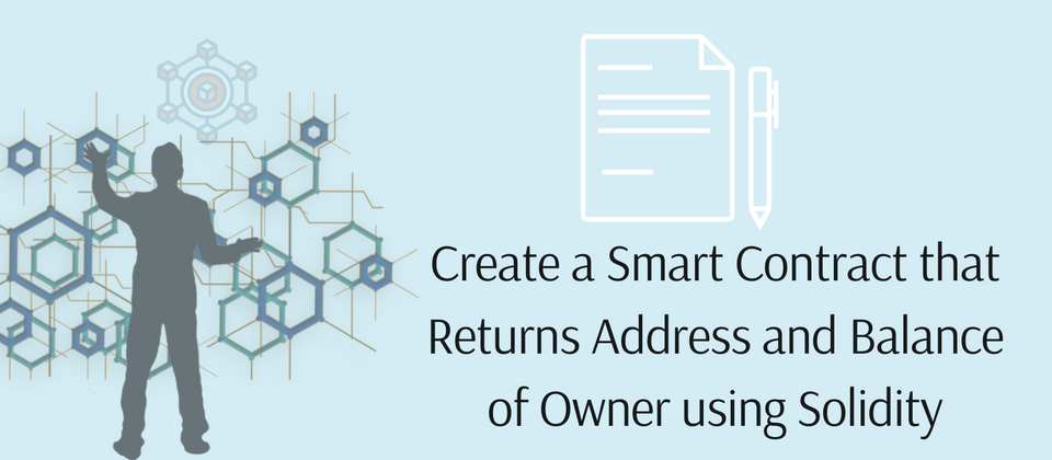 Cover image for Create a Smart Contract that Returns Address and Balance of Owner using Solidity.
